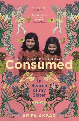 Cover image for Consumed: In Search of my Sister - SHORTLISTED FOR THE COSTA BIOGRAPHY AWARD 2021