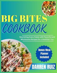 Cover image for Big Bites Cookbook