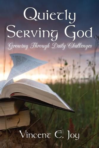 Cover image for Quietly Serving God: Growing Through Daily Challenges