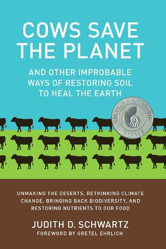 Cover image for Cows Save the Planet: And Other Improbable Ways of Restoring Soil to Heal the Earth