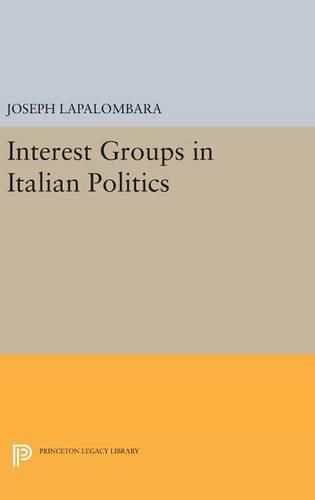 Cover image for Interest Groups in Italian Politics