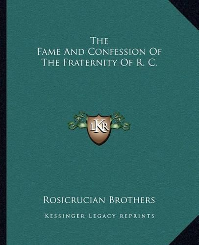 The Fame and Confession of the Fraternity of R. C.