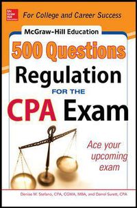 Cover image for McGraw-Hill Education 500 Regulation Questions for the CPA Exam