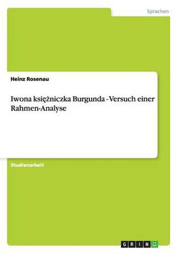 Cover image for Iwona ksi&#281;&#380;niczka Burgunda - Versuch einer Rahmen-Analyse