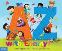 Cover image for From A to Z with Energy!: 26 Ways to Move and Play