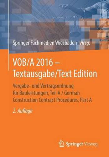 Cover image for VOB/A 2016 - Textausgabe: Vergabe- Und Vertragsordnung fur Bauleistungen, Teil A / German Construction Contract Procedures