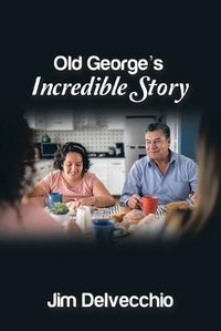 Cover image for Old George's Incredible Story