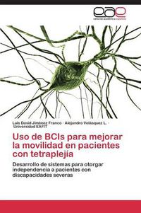 Cover image for Uso de BCIs para mejorar la movilidad en pacientes con tetraplejia