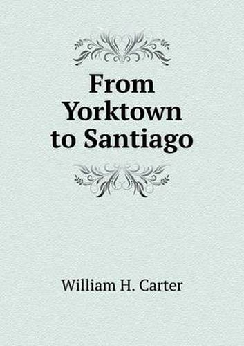 Cover image for From Yorktown to Santiago