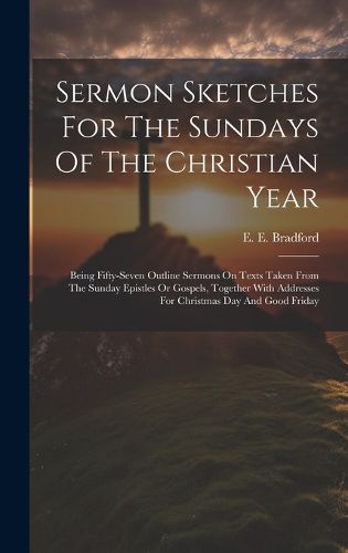 Cover image for Sermon Sketches For The Sundays Of The Christian Year