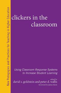 Cover image for Clickers in the Classroom: Using Classroom Response Systems to Increase Student Learning