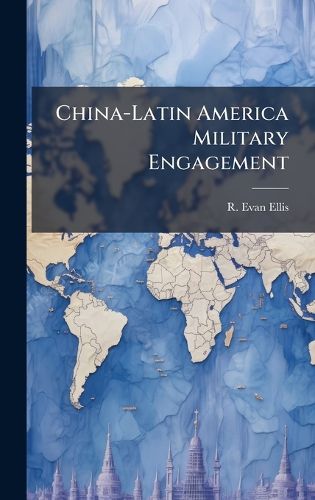Cover image for China-Latin America Military Engagement