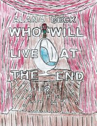 Cover image for Who Will Live At The End?