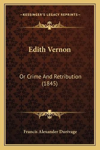 Edith Vernon: Or Crime and Retribution (1845)