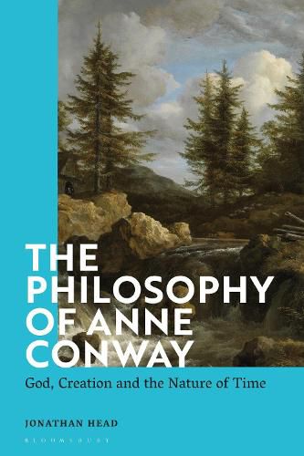 Cover image for The Philosophy of Anne Conway: God, Creation and the Nature of Time