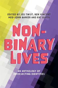 Cover image for Non-Binary Lives: An Anthology of Intersecting Identities