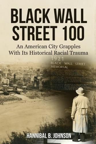 Black Wall Street 100: An American City Grapples With Its Historical Racial Trauma