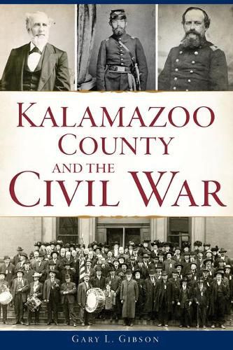 Cover image for Kalamazoo County and the Civil War