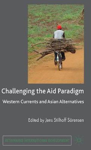 Cover image for Challenging the Aid Paradigm: Western Currents and Asian Alternatives