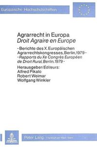 Cover image for Agrarrecht in Europa / Droit Agraire En Europe: Berichte Des X. Europaeischen Agrarrechtskongresses, Berlin 1979 - Rapports Du Xe Congres Europeen de Droit Rural, Berlin, 1979