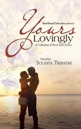 Cover image for Yours Lovingly: A Collection of Short Love Stories