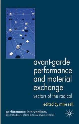 Cover image for Avant-Garde Performance and Material Exchange: Vectors of the Radical