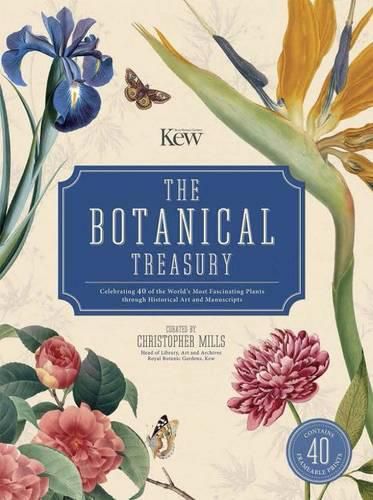 The Botanical Treasury: Celebrating 40 of the World's Most Fascinating Plants Through Historical Art and Manuscripts