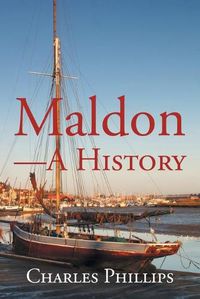Cover image for Maldon-A History