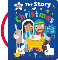 Cover image for The Story of Christmas (With Touch and Feel)