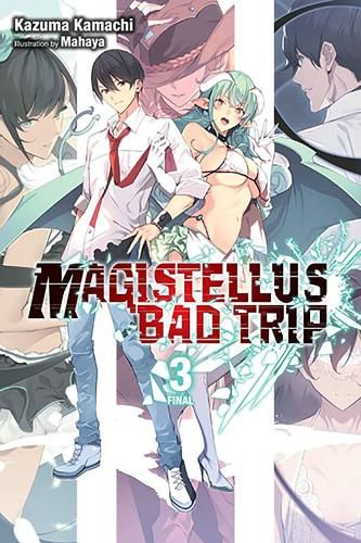 Magistellus Bad Trip, Vol. 3 (Light Novel): 3rd Season