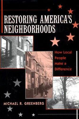 Cover image for Restoring America's Neighborhoods: How Local People Make a Difference