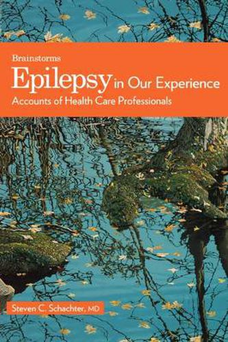 Cover image for Epilepsy in Our Experience: Accounts of Health Care Professionals