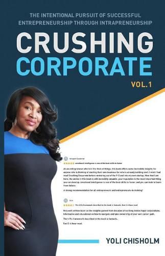 Cover image for Crushing Corporate: The Intentional Pursuit of Successful Entrepreneurship Through Intrapreneurship