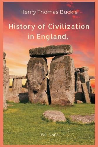 Cover image for History of Civilization in England, Vol. 3 of 3