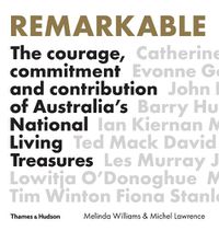 Cover image for Remarkable: The Courage, Commitment and Contribution of Australia's National Living Treasures