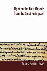 Cover image for Light on the Four Gospels from the Sinai Palimpsest