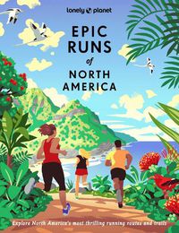 Cover image for Lonely Planet Epic Runs of North America