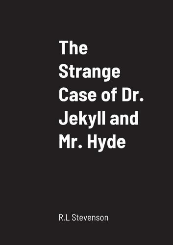 The Strange Case of Dr. Jekyll and Mr. Hyde