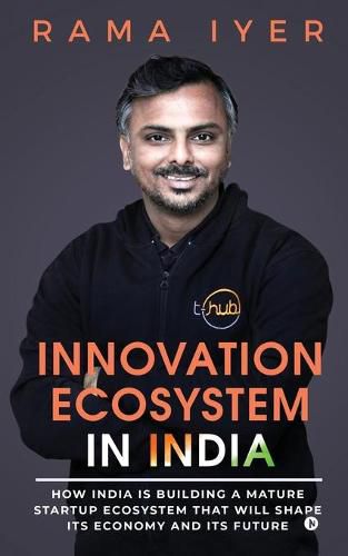 Cover image for Innovation Ecosystem in India: How India is building a mature startup ecosystem that will shape its economy and its future