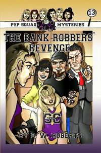 Cover image for Pep Squad Mysteries Book 13: the Bank Robbers' Revenge