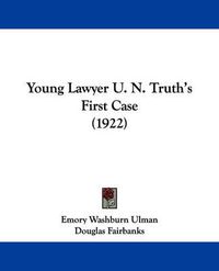 Cover image for Young Lawyer U. N. Truth's First Case (1922)