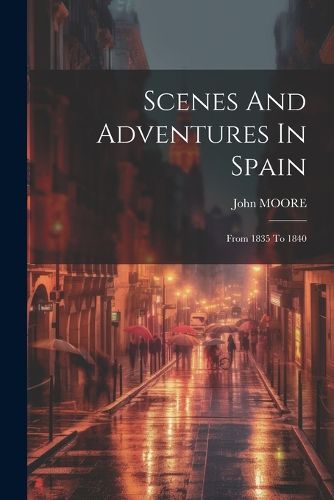 Cover image for Scenes And Adventures In Spain