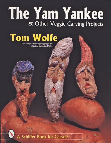 Cover image for The Yam Yankee and Other Veggie Carving Projects