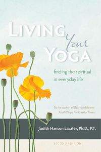 Cover image for Living Your Yoga: Finding the Spiritual in Everyday Life