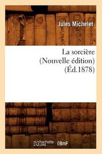 Cover image for La Sorciere (Nouvelle Edition) (Ed.1878)