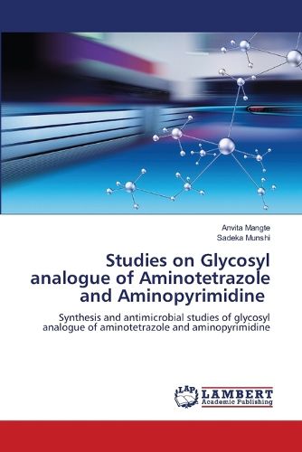 Cover image for Studies on Glycosyl analogue of Aminotetrazole and Aminopyrimidine