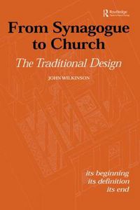 Cover image for From Synagogue to Church: The Traditional Design: Its Beginning, its Definition, its End