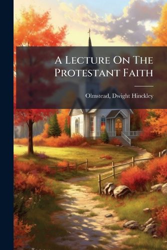 Cover image for A Lecture on the Protestant Faith