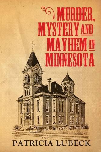 Cover image for Murder, Mystery & Mayhem in Minnesota