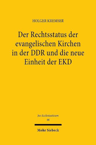 Der Rechtsstatus der evangelischen Kirchen in der DDR und die neue Einheit der EKD